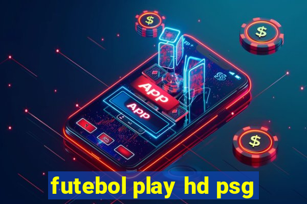 futebol play hd psg